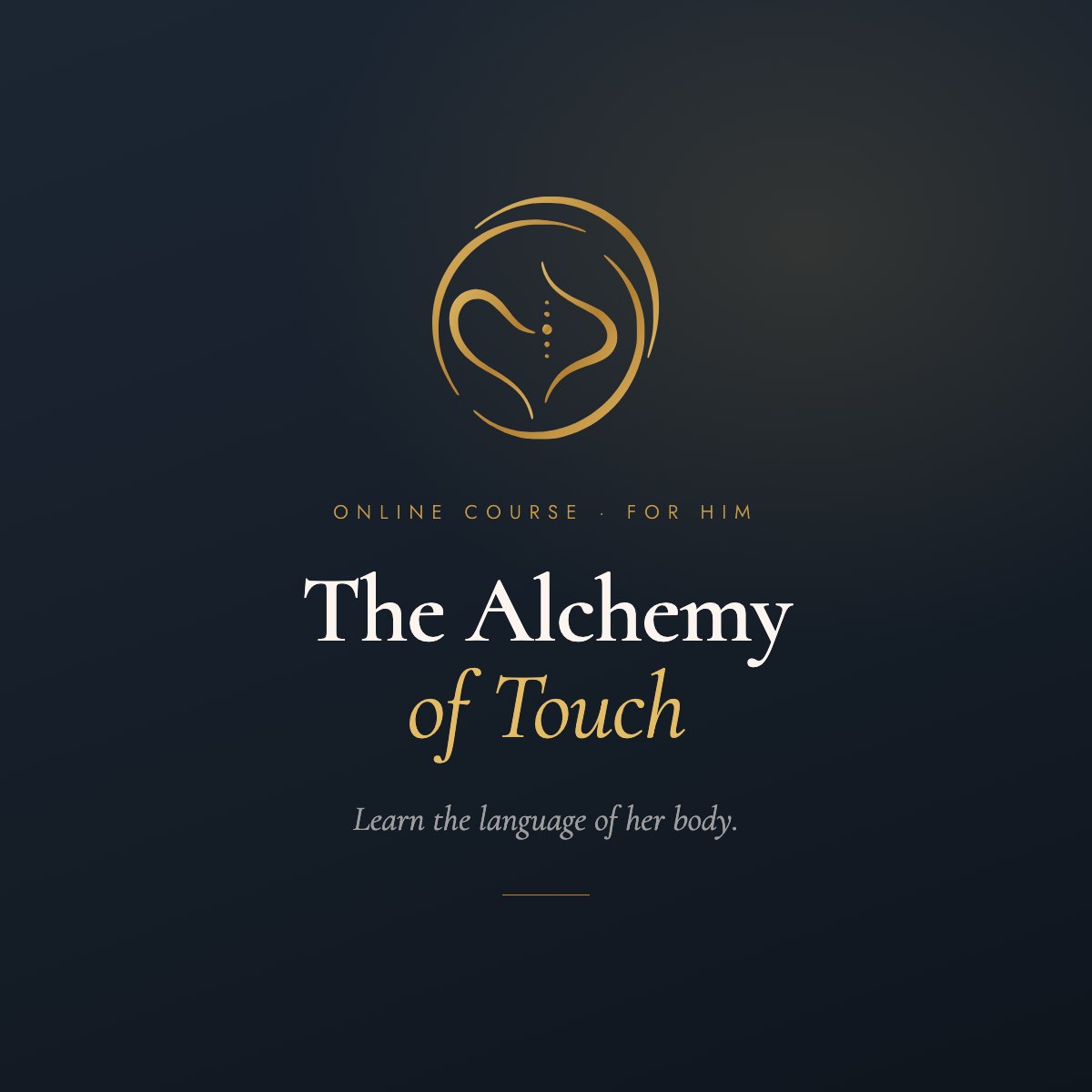 The Alchemy of Touch — the online course for him