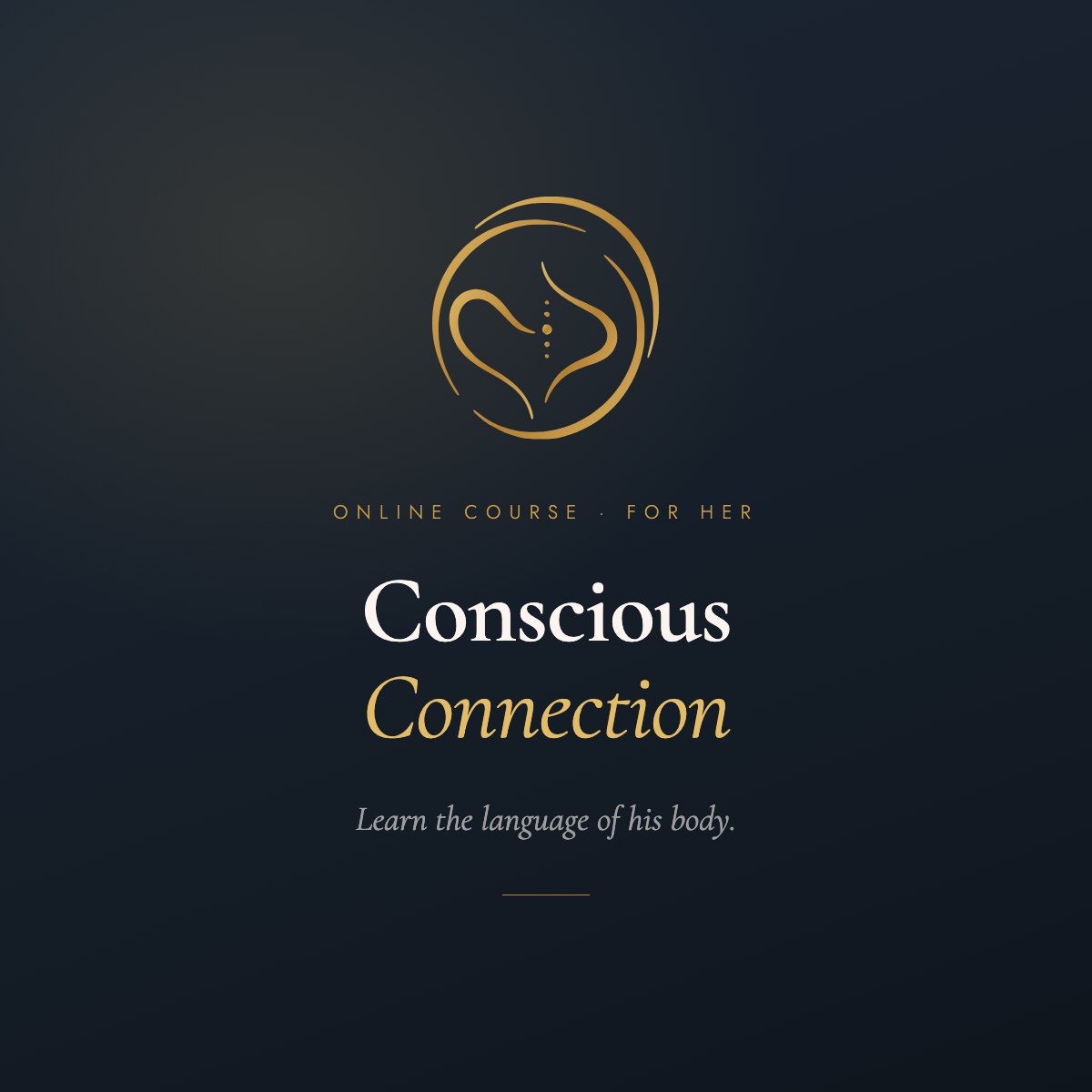 Conscious Connection — the online course for her